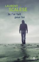 Couverture du livre « Je l'ai fait pour toi » de Laurent Scalese aux éditions Gabelire