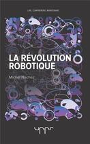 Couverture du livre « La revolution robotique » de Nachez Michel aux éditions Uppr