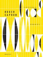 Couverture du livre « Roger Capron » de P. Staudenmeyer et F. Gaillard et J. Capron aux éditions Norma