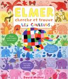Couverture du livre « Elmer cherche et trouve les couleurs » de David Mckee aux éditions Ecole Des Loisirs