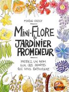 Couverture du livre « Mini-flore du jardinier promeneur ; mettez un nom sur les plantes qui vous entourent » de Marine Cressy aux éditions Eugen Ulmer