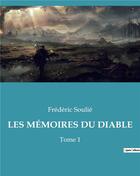 Couverture du livre « Les memoires du diable - tome 1 » de Frederic Soulie aux éditions Culturea