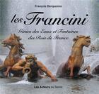 Couverture du livre « Les Francini : génies des eaux et fontaines des rois de France » de Francois Derquenne aux éditions Les Acteurs Du Savoir