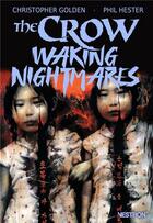 Couverture du livre « The Crow : Waking Nightmares » de Christopher Golden et Phil Hester aux éditions Vestron