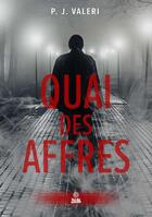 Couverture du livre « Quai des affres » de P.J. Valeri aux éditions Alter Real