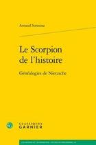 Couverture du livre « Le scorpion de l'histoire ; généalogies de Nietzsche » de Arnaud Sorosina aux éditions Classiques Garnier