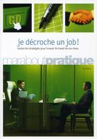 Couverture du livre « Je décroche un job » de B Moses aux éditions Marabout