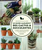 Couverture du livre « Le guide Marabout des cactus et succulentes ; comment choisir, entretenir et profiter de 200 cactus et succulentes » de Fran Bailey et Zia Allaway aux éditions Marabout