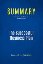 Couverture du livre « Summary: The Successful Business Plan : Review and Analysis of Abrams' Book » de  aux éditions Business Book Summaries