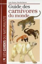 Couverture du livre « Guide des carnivores du monde » de Priscilla Barrett et Luke Hunter aux éditions Delachaux & Niestle