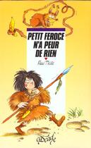 Couverture du livre « Petit-féroce n'a peur de rien » de Paul Thies et Merel aux éditions Rageot