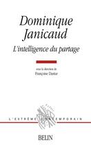 Couverture du livre « Dominique Janicaud ; l'intelligence du partage » de Francoise Dastur aux éditions Belin