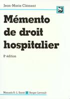 Couverture du livre « Memento de droit hospitalier 8eme edition » de Clement Jm aux éditions Berger-levrault