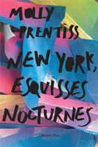 Couverture du livre « New York, esquisses nocturnes » de Molly Prentiss aux éditions Calmann-levy