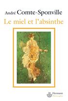 Couverture du livre « Le miel et l'absinthe » de Andre Comte-Sponville aux éditions Hermann