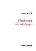 Couverture du livre « L'élargissement de la métaphysique » de Miklos Veto aux éditions Hermann