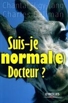 Couverture du livre « Suis-je normal(e) docteur ? : Traité pour détecter et soigner nos petits travers du quotidien » de Higy-Lang/Gellman aux éditions Organisation