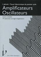 Couverture du livre « Amplificateurs oscillateurs cours complet et exercices corriges » de Jelinski I. aux éditions Vuibert