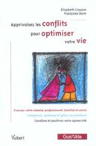 Couverture du livre « Apprivoisez les conflits pour optimiser votre vie » de Francoise Dorn et Elisabeth Couzon aux éditions Vuibert