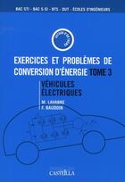 Couverture du livre « Autour d'un thème ; exercices et problèmes de conversion d'énergie t.3 ; véhicules électriques » de F. Baudoin et M. Lavabre aux éditions Casteilla