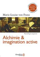 Couverture du livre « Alchimie & imagination active » de Marie-Louise Von Franz aux éditions Dauphin