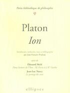 Couverture du livre « Platon Ion ; deux lectures de l'Ion ; le partage des voix » de Jean-Luc Nancy et Jean-Francois Pradeau et Edouard Mehl aux éditions Ellipses
