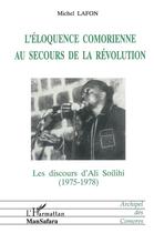 Couverture du livre « L'éloquence comorienne : Au secours de la révolution » de Michel Lafon aux éditions L'harmattan