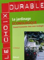 Couverture du livre « Le jardinage éconologique ; quand économie rime avec écologie » de Lili Michaud aux éditions Edisud