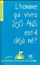 Couverture du livre « L'homme qui vivra 200 ans est-il déjà né ? » de Florence Solari aux éditions Le Pommier