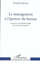 Couverture du livre « Le management a l'epreuve du bureau - concevoir un immobilier adapte aux besoins de l'entreprise » de Danielle Schronen aux éditions L'harmattan