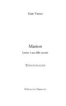 Couverture du livre « Marion ; lettre à ma fille morte » de Kim Vinter aux éditions Le Manuscrit
