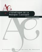 Couverture du livre « L'esthétique de la musique classique ; de Winckelmann à Hegel » de Alexandre Chevremon aux éditions Pu De Rennes