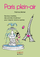 Couverture du livre « Le petit livre de Paris plein air » de Patricia Michel aux éditions First