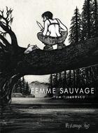 Couverture du livre « Femme sauvage » de Tom Tirabosco aux éditions Futuropolis
