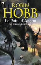 Couverture du livre « Les cités des anciens Tome 8 ; le puits d'argent » de Robin Hobb aux éditions Pygmalion