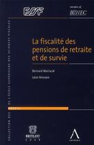 Couverture du livre « La fiscalité des pensions de retraite et de survie » de Mariscal/Niessen aux éditions Bruylant