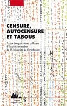 Couverture du livre « Censure, autocensure et tabous ; actes du quatrième colloque d'études japonaises de l'université de Strasbourg » de  aux éditions Picquier