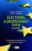 Couverture du livre « Élections européennes 2009 : le guide » de Perrotin/Ladmiral aux éditions Archipel