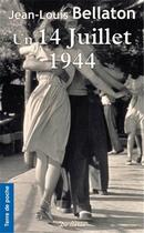 Couverture du livre « Un 14 juillet 1944 » de Jean-Louis Bellaton aux éditions De Boree