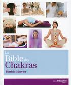 Couverture du livre « La bible des chakras » de Patricia Mercier aux éditions Guy Trédaniel
