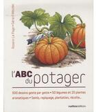 Couverture du livre « L'abc du potager » de Rosenn Le Page et Gerard Meudec aux éditions Rustica