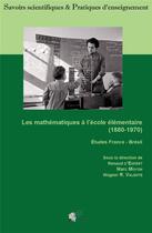 Couverture du livre « Les Mathématiques à l'école élémentaire (1880 - 1970) : Études France - Brésil » de Renaud D'Enfert aux éditions Pu De Limoges