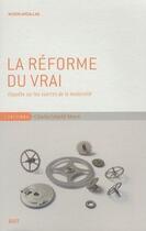 Couverture du livre « La réforme du vrai ; enquête sur les sources de la modernité » de Nissim Amzallag aux éditions Charles Leopold Mayer - Eclm