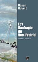 Couverture du livre « Les naufragés du Vert-Prairial » de Ronan Robert aux éditions Des Falaises