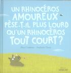 Couverture du livre « Un rhinocéros amoureux pèse-t-il plus lourd qu'un rhinocéros tout court ? » de Cousseau Alex / Chou aux éditions Sarbacane