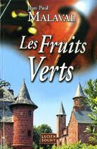 Couverture du livre « Les fruits verts » de Jean-Paul Malaval aux éditions Lucien Souny