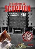 Couverture du livre « Le paradoxe du scorpion » de Jean-Pierre Ribat et Alexandra Ribat aux éditions Editions Thot