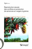 Couverture du livre « Reproduction sexuée des conifères et production de semences en vergers à graines » de Baldet P Philippe G aux éditions Quae