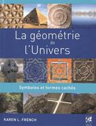 Couverture du livre « La géométrie de l'univers ; symboles et formes cachés » de Karen L. French aux éditions Vega