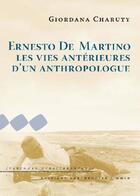 Couverture du livre « Ernesto de Martino ; les vies antérieures d'un anthropologue » de Giordana Charuty aux éditions Parentheses